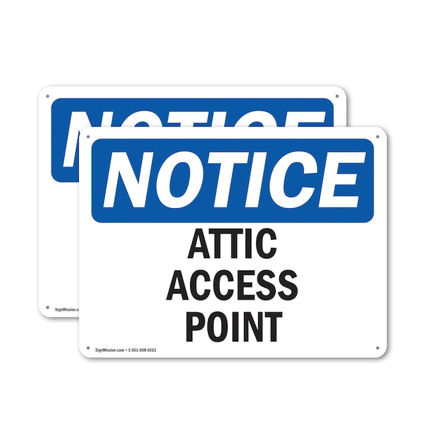 Signmission Attic Access Point OSHA Notice Sign, Plastic, 10in W x 7in L, 2PK OS-2PACK-NS-P-710-L-10235 - main